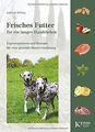 Frisches Futter für ein langes Hundeleben: Expertenwisse... | Buch | Zustand gut