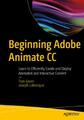 Beginning Adobe Animate CC Learn to Efficiently Create and Deploy Animated  3561
