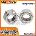 Sechskantmuttern Edelstahl V2A Feingewinde Muttern Mutter M4 M5 M6 M8 M10 - M24