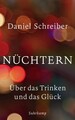 Nüchtern Über das Trinken und das Glück