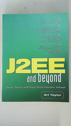 104809 Art Taylor J2EE AND BEYOND Design, Develop and Deploy World-Class Java