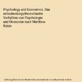 Psychology and Economics. Das entscheidungstheoretische Verhältnis von Psycholo