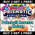 Prismatic Evolutions - Pokeball Reverse Holos - Wählen Sie Ihre Karte
