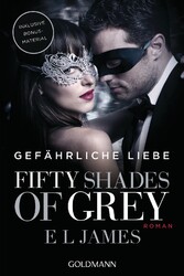 Fifty Shades of Grey - Gefährliche Liebe: Band 2. Buch zum Film - Roman E L