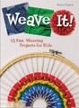 Weave It!: 15 lustige Webprojekte für Kinder von Sigma, Maria [gebunden]