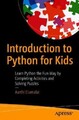 Einführung in Python für Kinder: Python lernen auf unterhaltsame Weise durch Ausfüllen