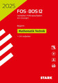 STARK Abiturprüfung FOS/BOS Bayern 2025 - Mathematik Technik 12. Klasse, m. 1...