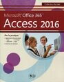 Access 2016: Microsoft Office 365. Par la pratique.
