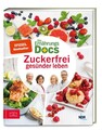 Die Ernährungs-Docs ? Zuckerfrei gesünder leben Riedl Dr. med., Matthias, Anne F