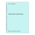 Das Gesicht unter Wasser. Waldhoff, Werner: