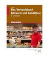 Das Verkaufsbuch Bäckerei und Konditorei: in Lernfeldern, Loderbauer, Josef