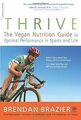 Thrive: The Vegan Nutrition Guide to Optimal Performance... | Buch | Zustand gut