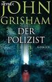 Der Polizist: Roman von Grisham, John | Buch | Zustand sehr gut