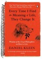 Every Time I Find the Meaning of Life, They Change It Daniel Klein
