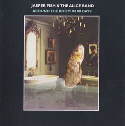 Jasper Fish & The Alice Band - Around The Room In 80 Days (CD, 1998)