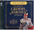 Die schönsten Grimms Märchen auf Bairisch | Toni Lauerer | Audio-CD | Deutsch