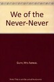 We of the Never-Never,Mrs. Aeneas Gunn- 9781741667622