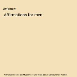 Affirmed: Affirmations for men, Ashlynn Fields