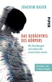 Das Gedächtnis des Körpers | Joachim Bauer | 2013 | deutsch