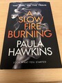 A Slow Fire Burning: The addictive new Sunday Times No.1 bestseller from the...