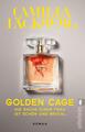 Golden Cage. Die Rache einer Frau ist schön und brutal | Buch | 9783548062167