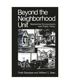 Beyond the Neighborhood Unit: Residential Environments and Public Policy, Willia