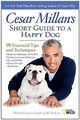 Cesar Millan's Short Guide to a Happy Dog: 98 Essen... | Buch | Zustand sehr gut