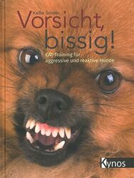 Snider: Vorsicht bissig! CAT-Training f aggressive Hunde Erziehung/Ratgeber/Buch