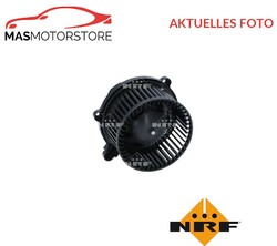 HEIZUNGSGEBLÄSE GEBLÄSEMOTOR INNENRAUMGEBLÄSE HINTEN NRF 34176 A NEU