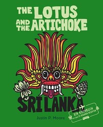 The Lotus and the Artichoke - Sri Lanka! ~ Justin P. Moore ~  9783955750466
