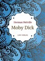 Herman Melville: Moby Dick oder Der weisse Wal. Neuausgabe der ?bersetzung von W