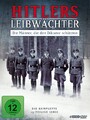 Hitlers Leibwächter - Die Männer, die den Diktator schützten