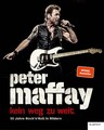 Peter Maffay. Kein Weg zu weit. 55 Jahre Rock'n'Roll in Bildern. Maffay, Peter: