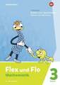 Flex und Flo 3. Themenheft Zahlen und Operationen: Addieren und Subtrahieren....