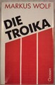Die Troika. Wolf, Markus: