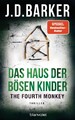The Fourth Monkey - Das Haus der bösen Kinder J. D. Barker