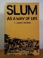 Slum as a Way of Life. A Study of Coping Behavior in an Urban Environment Jocano