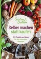Selber machen statt kaufen – Garten und Balkon: 111 ... | Buch | Zustand wie neu