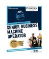 Senior Business Machine Operator (C-1896): Passbooks Study Guide Volume 1896, Na