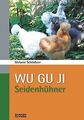 WU GU JI: Seidenhühner von Schönherr, Melanie | Buch | Zustand sehr gut
