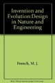 Invention and Evolution : Design in Nature and Engineering M. J.