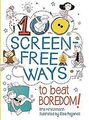 100 Screen-Free Ways To Beat Boredom von Hirschmann... | Buch | Zustand sehr gut