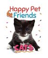 Happy Pet Friends: Cats, Katie Woolley