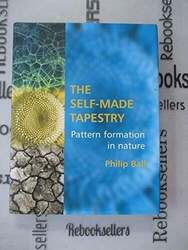 The Self-Made Tapestry: Pattern Formation in Nature Ball, Philip Buch