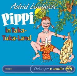 Pippi Langstrumpf 3. Pippi in Taka-Tuka-Land. Hörspielklassiker, 1 Audio-CD