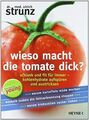 Wieso macht die Tomate dick?: Schlank und fit für i... | Buch | Zustand sehr gut
