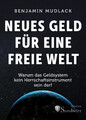 Neues Geld für eine freie Welt | Benjamin Mudlack | Buch | 576 S. | Deutsch