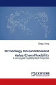 Technology Infusion Enabled Value Chain Flexibility Qingyu Zhang Taschenbuch