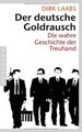 Der deutsche Goldrausch: Die wahre Geschichte der T... | Buch | Zustand sehr gut