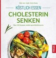 Köstlich essen - Cholesterin senken: Über 130 Rezep... | Buch | Zustand sehr gut